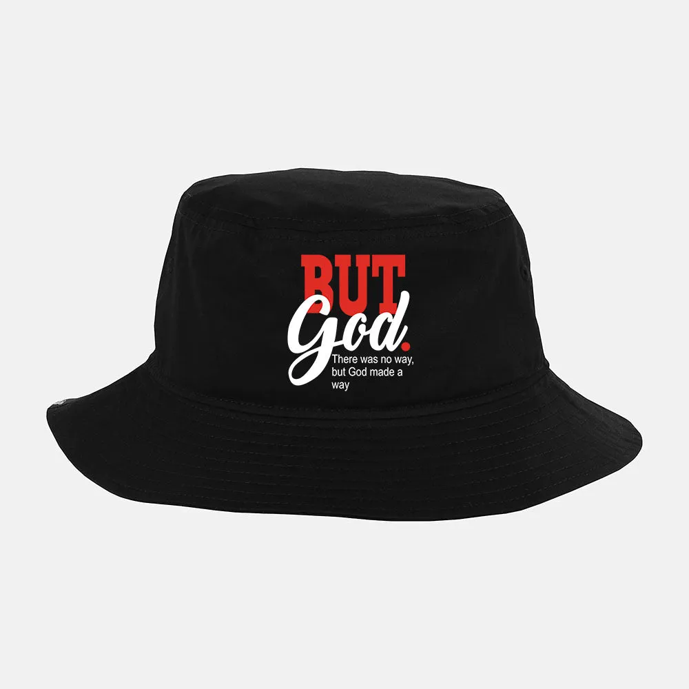 But God There Was No Way But God Made A Way Bucket Hat