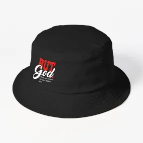 But God There Was No Way But God Made A Way Bucket Hat